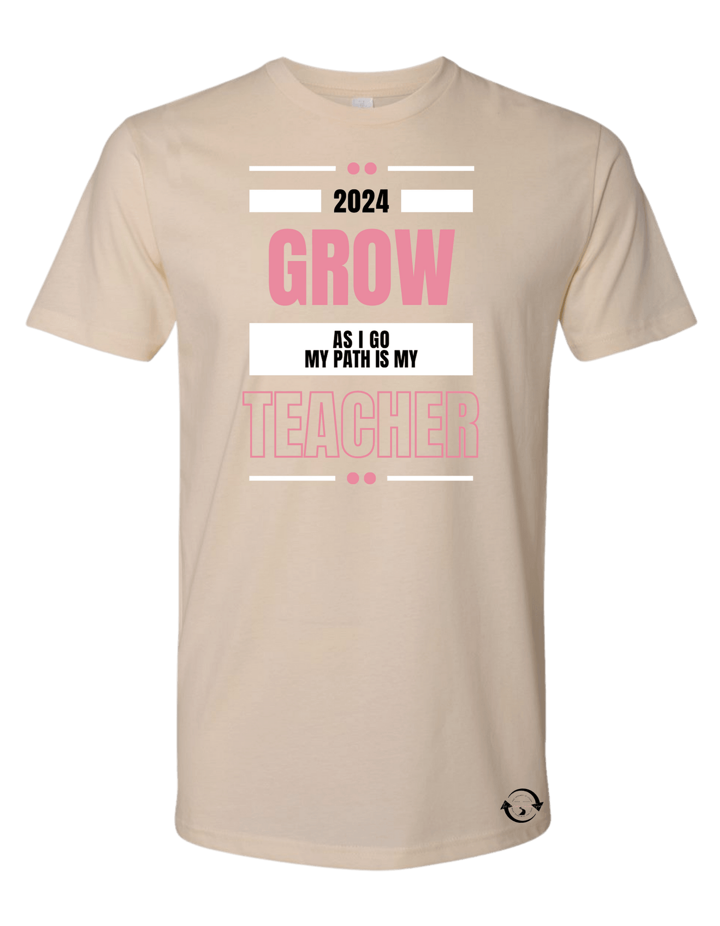 2024 Grow as I go my path is my Teacher T-Shirt - The Journey Junction Gear