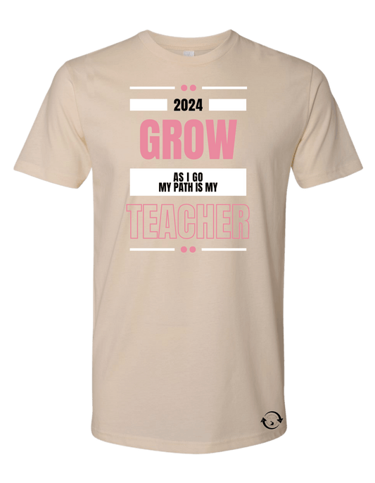 2024 Grow as I go my path is my Teacher T-Shirt - The Journey Junction Gear