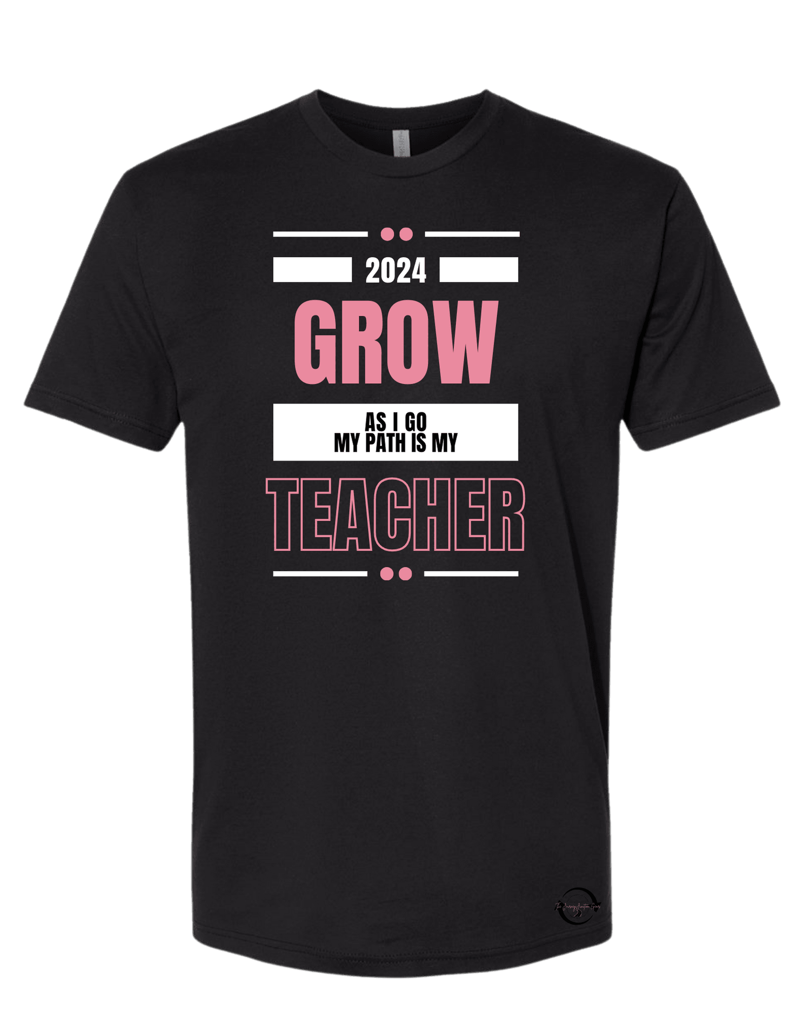 2024 Grow as I go my path is my Teacher T-Shirt - The Journey Junction Gear