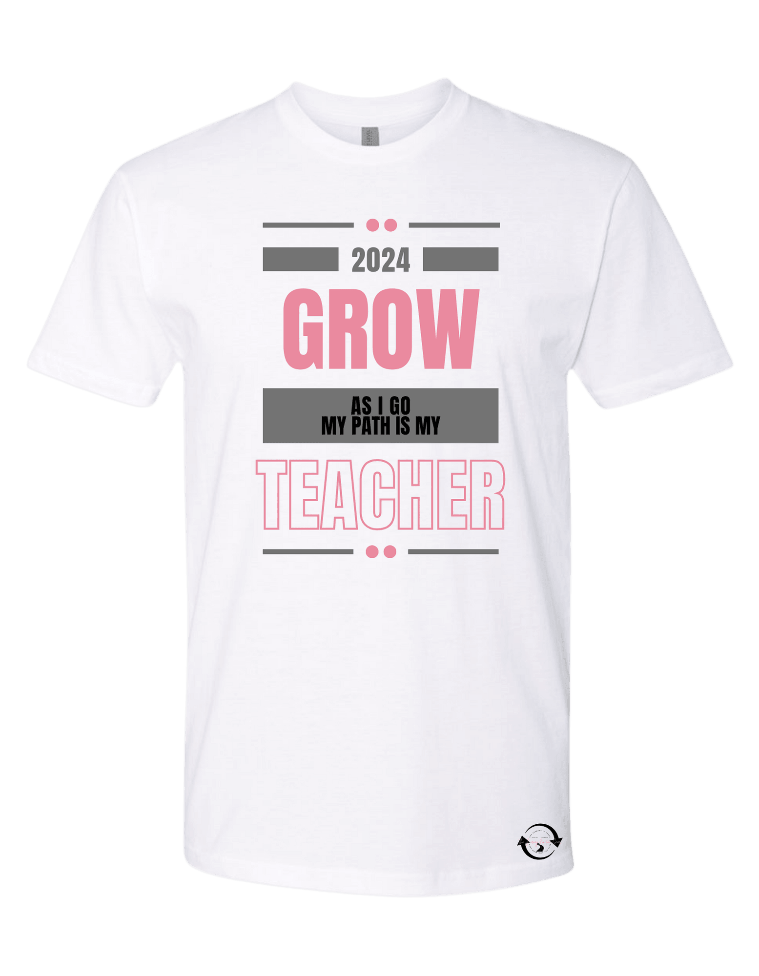 2024 Grow as I go my path is my Teacher T-Shirt - The Journey Junction Gear