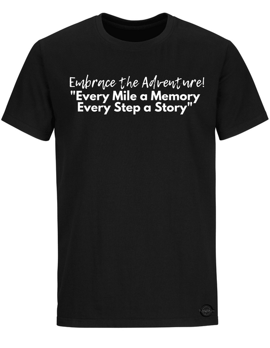 Embrace the Adventure Every Mile a Memory Every Step a Story T-shirt - The Journey Junction Gear