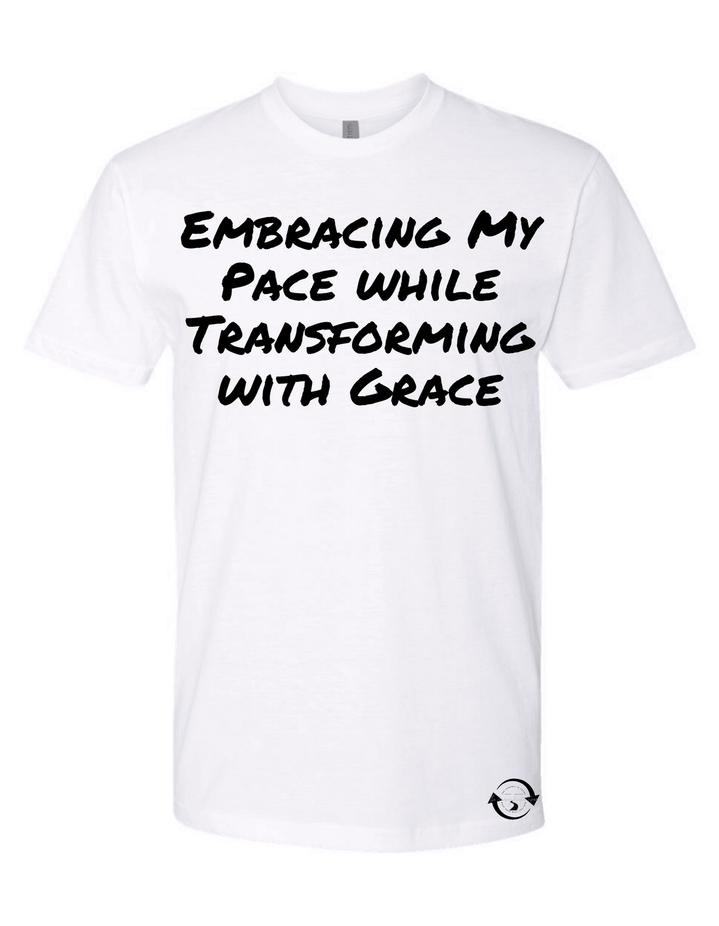 Embracing My Pace While Transform with Grace T-shirt - The Journey Junction Gear