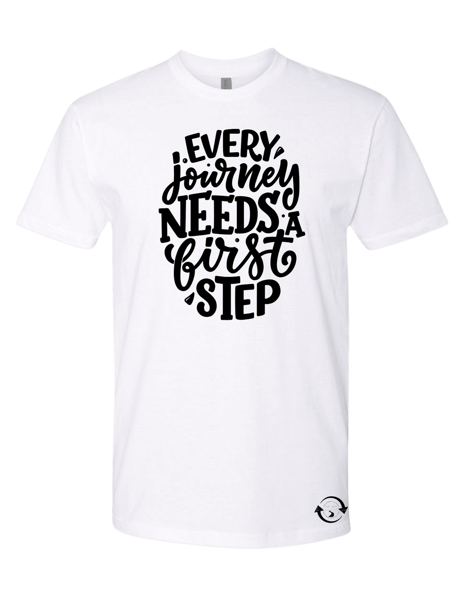 Every Journey Needs a First Step T-Shirt - The Journey Junction Gear