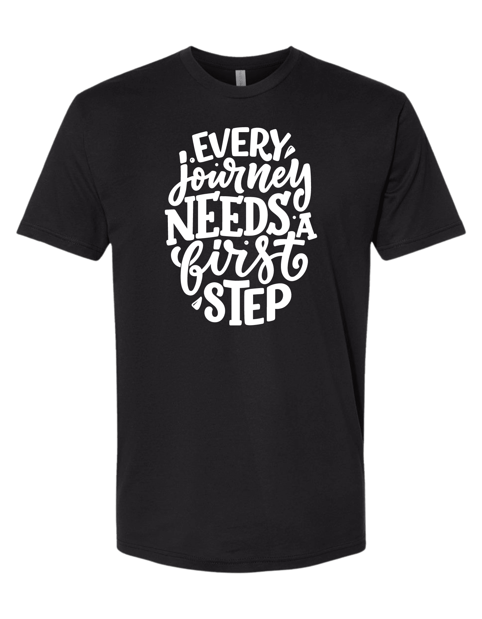 Every Journey Needs a First Step T-Shirt - The Journey Junction Gear