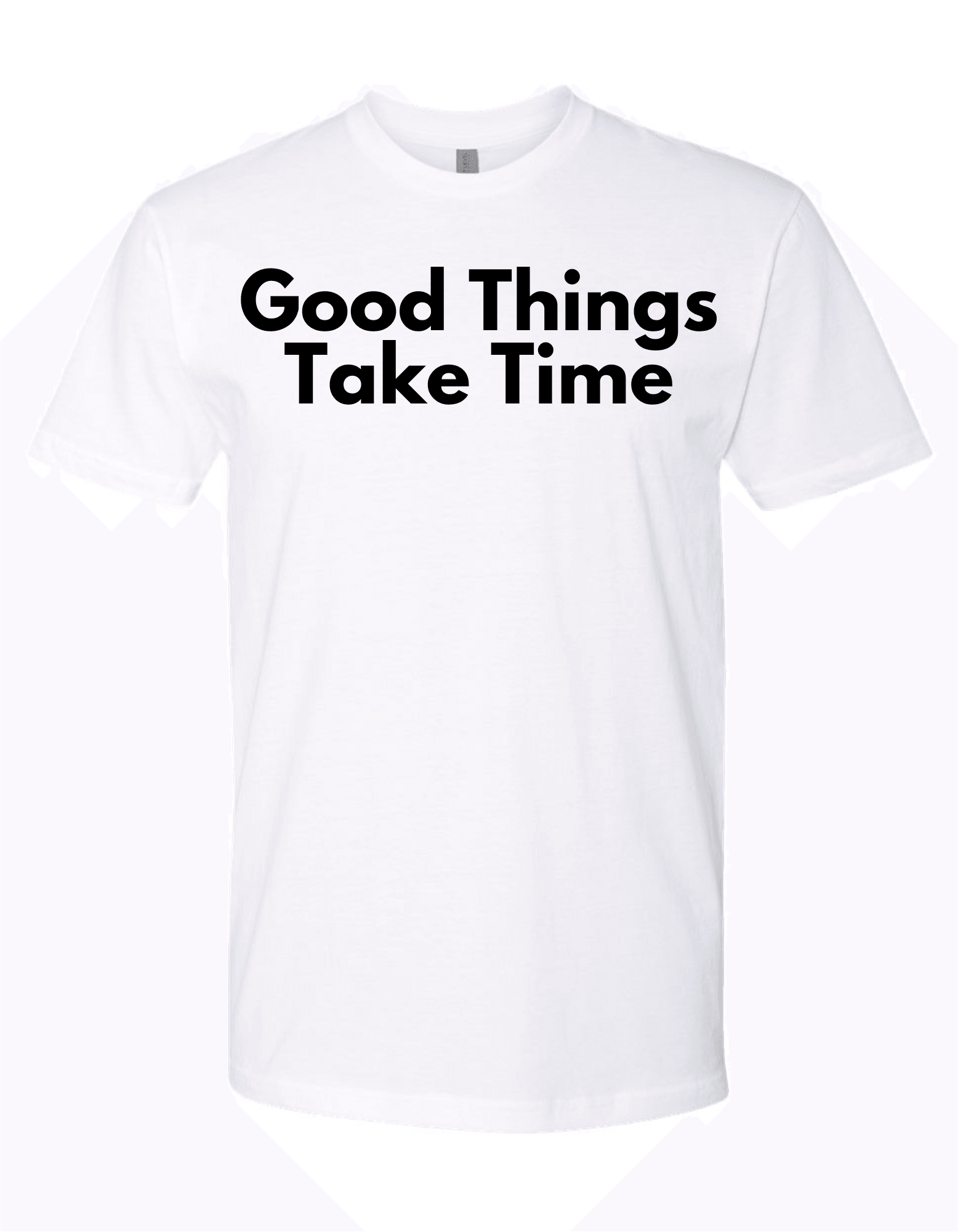 Good Things Take Time T-Shirt - The Journey Junction Gear