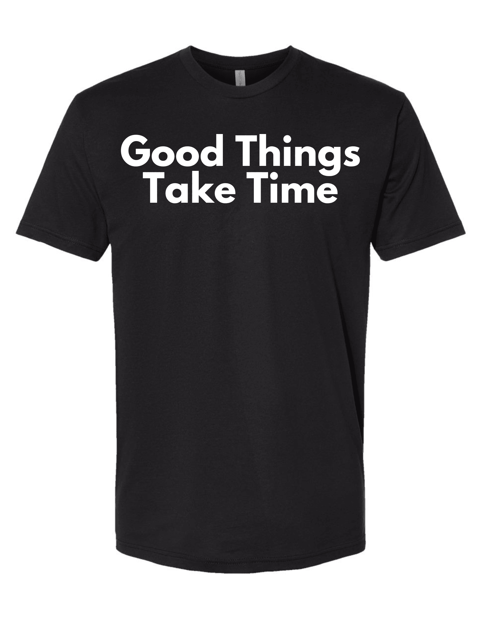 Good Things Take Time T-Shirt - The Journey Junction Gear