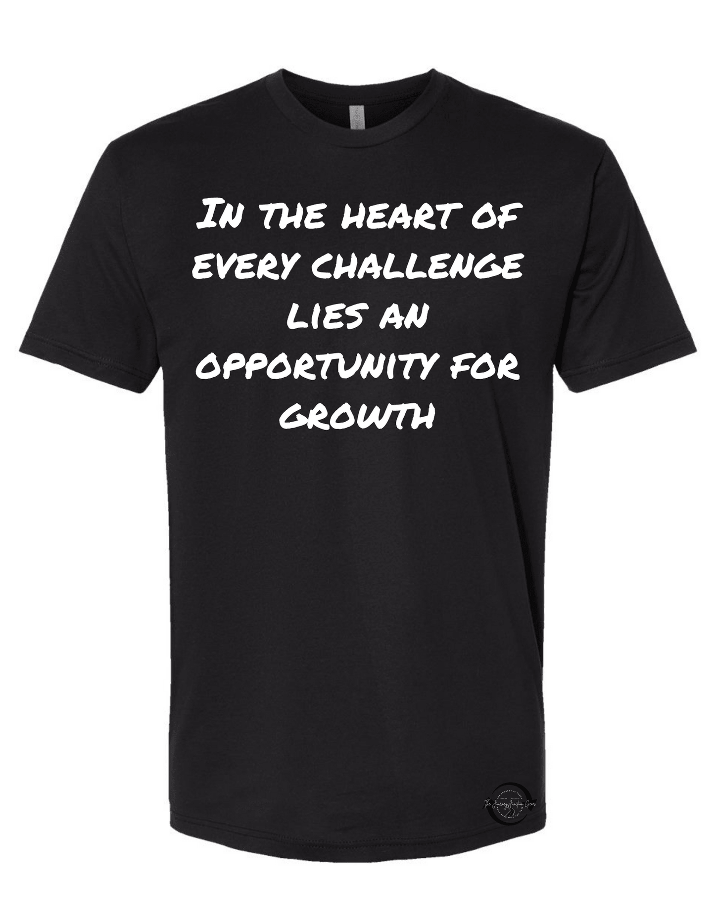 In the heart of every challenge lies an opportunity for growth. Wear it, conquer it, become it T-Shirt - The Journey Junction Gear