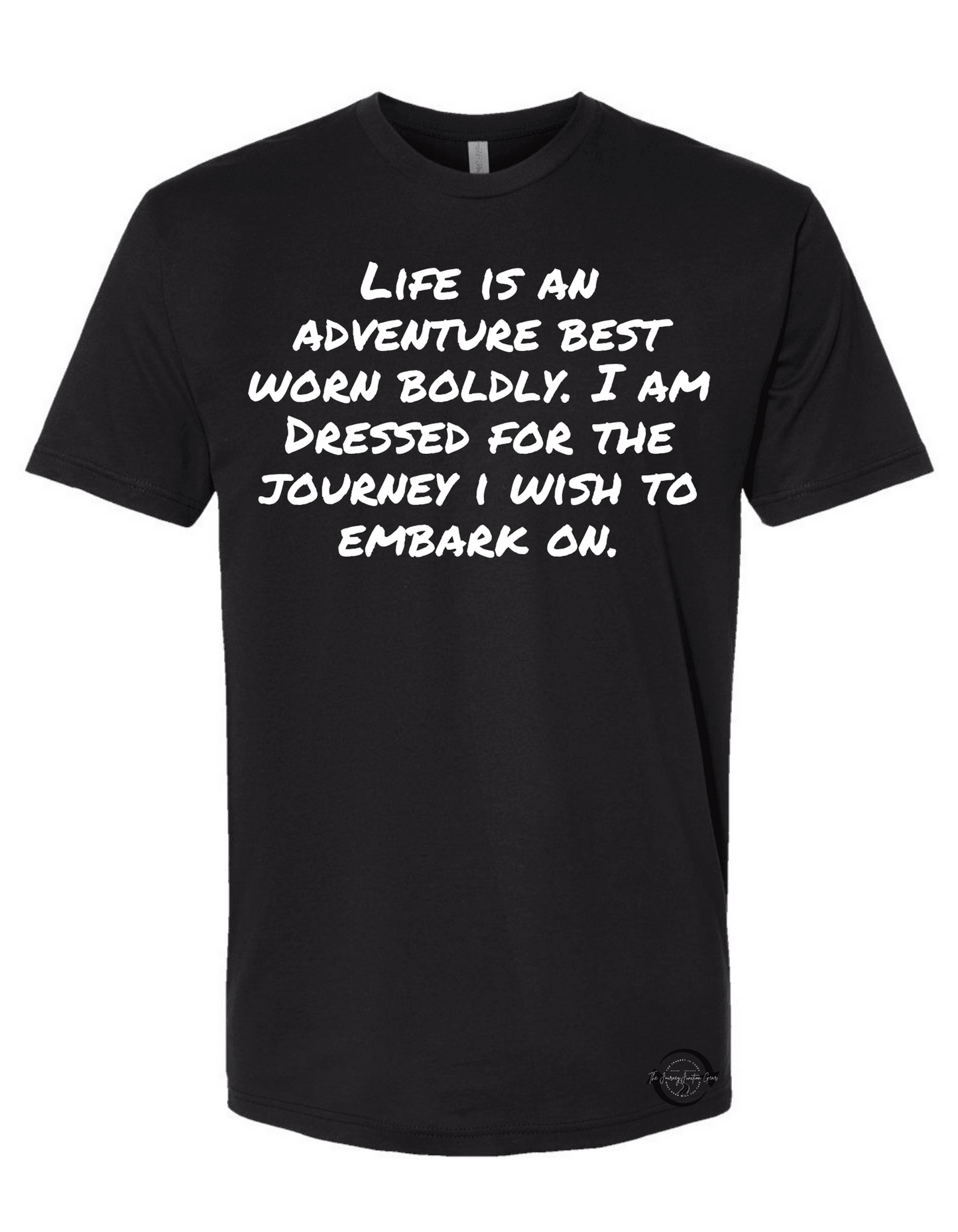 Life is an adventure best worn boldly T-Shirt - The Journey Junction Gear